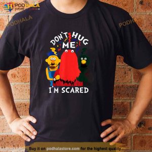 Dont Hug Me Im Scareds Funny Saying Sarcasm Shirt 2