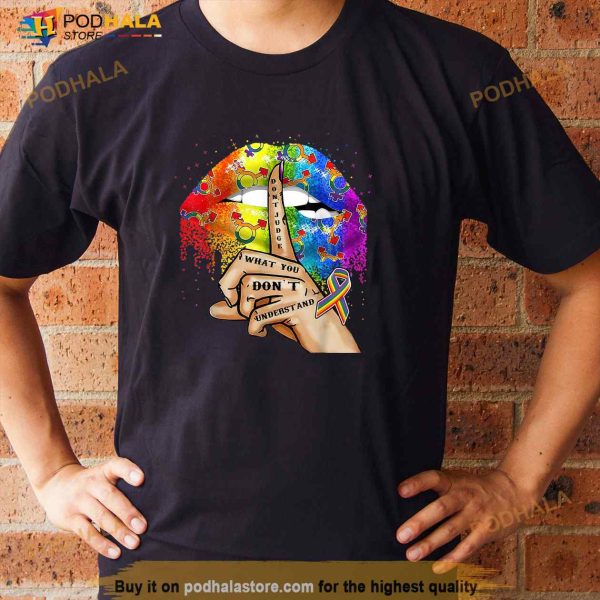 Dont Judge What You Dont Understand LGBT Pride Lips Shirt