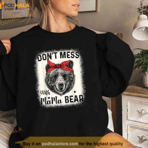 Dont Mess With Mama Bear Funny Mom Bleached Mothers Day Shirt 2