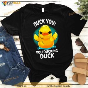 Duck You You Ducking Duck Shirt 3