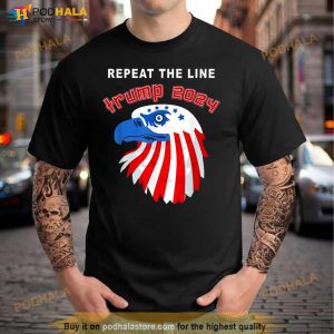 Eagle Repeat The Line Trump 2024 T Shirt 2