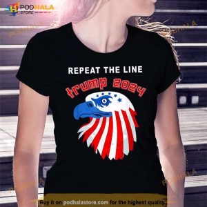 Eagle Repeat The Line Trump 2024 T Shirt 3