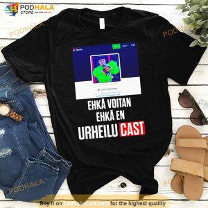 Ehka Voitan Ehka En Urheilucast Shirt 2