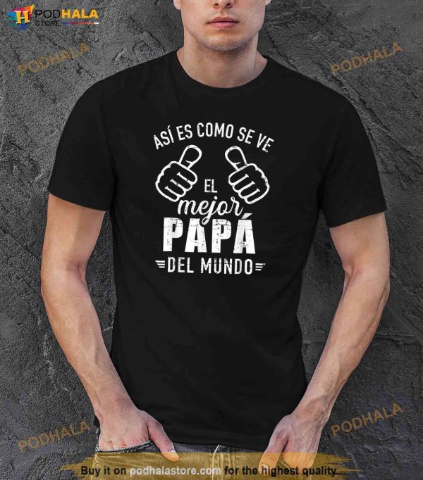 El Papa Mas Chingon Spanish Mexican Dad Fathers Day Shirt