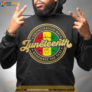 Emancipation Day Celebrate Juneteenth Since 1865 Remember The Past Shirt