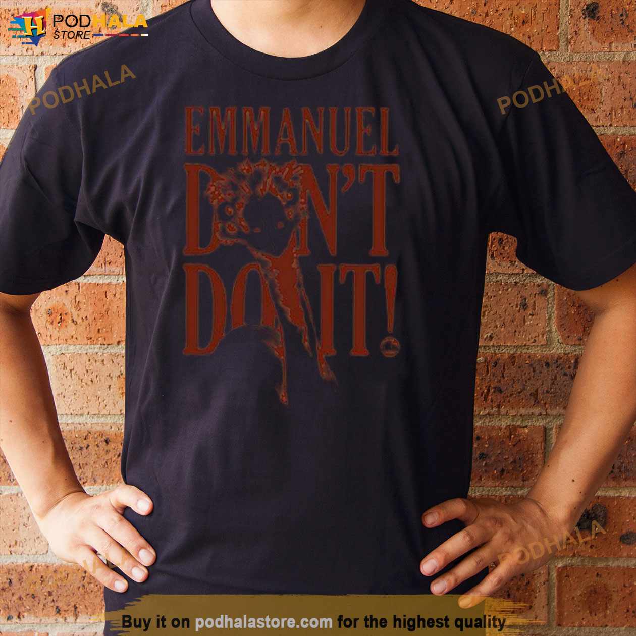 Emmanuel Don’t Do It Shirt Emmanuel Don’t Do It Shirt