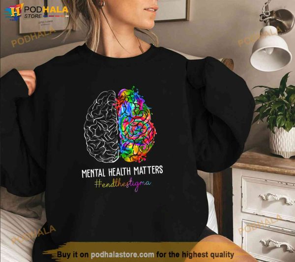 End The Stigma Mental Health Matters Mental Awareness Gifts Shirt