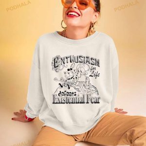 Enthusiasm For Life Defeats Existential Fear Shirt 3