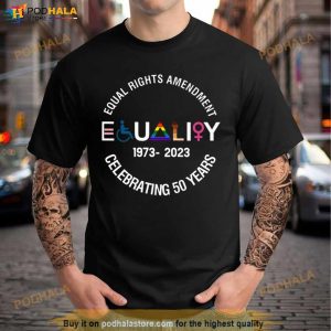 Equal Rights Amendment 1973 2023 Celebrating 50 Years Shirt 2