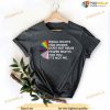 Equal Rights For Others Does Not Mean Fewer Rights For You Shirt, It Not Pie Shirt