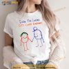 Even The Losers Get Lucky Sometimes Shirt