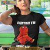 Everyday I’m Snufflin’ Shirt