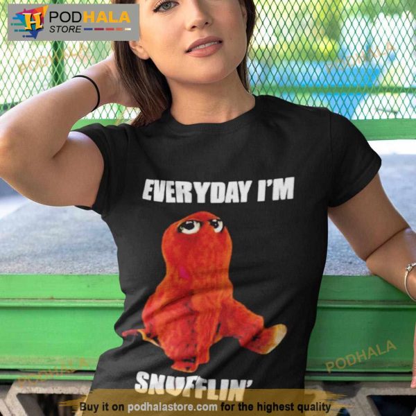 Everyday I’m Snufflin’ Shirt