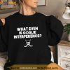 Everything Hockey What Even Is Goalie Interference Shirt