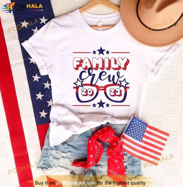 Family Crew 2023 4th of July Shirt, Family Independence Day Gift