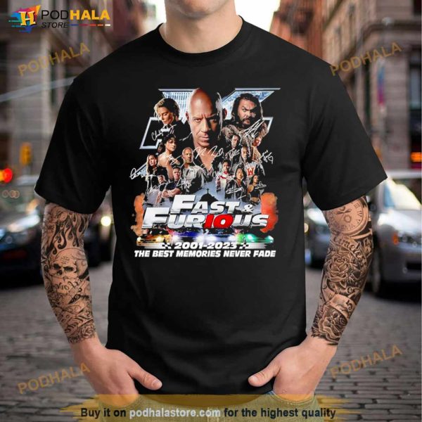 Fast And Furious 2001 2023 The Best Memories Never Fade Signatures Shirt