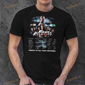Fast Furious 2023 Family Is All That Matters Signatures Shirt 2