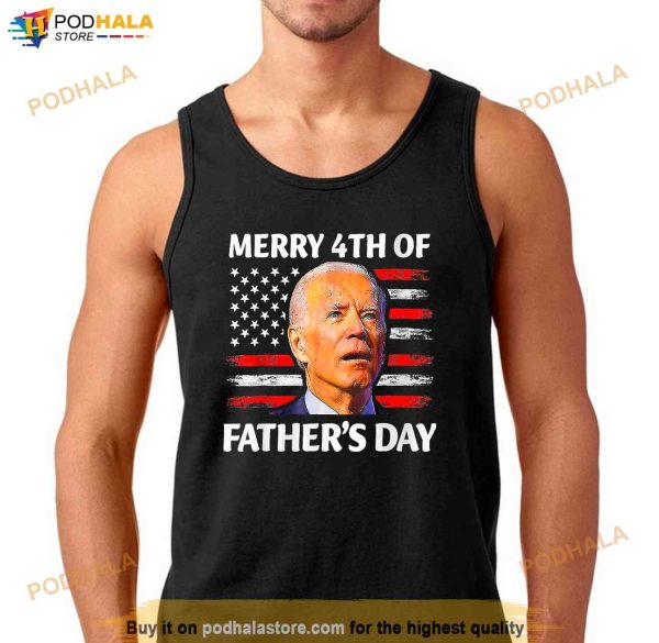 Fathers Day 4th Of July Happy Joe Biden Memorial Day 2023 Shirt