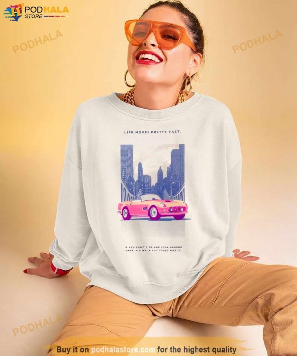 Ferris Bueller Day Off 2023 Life Moves Pretty Fast Shirt