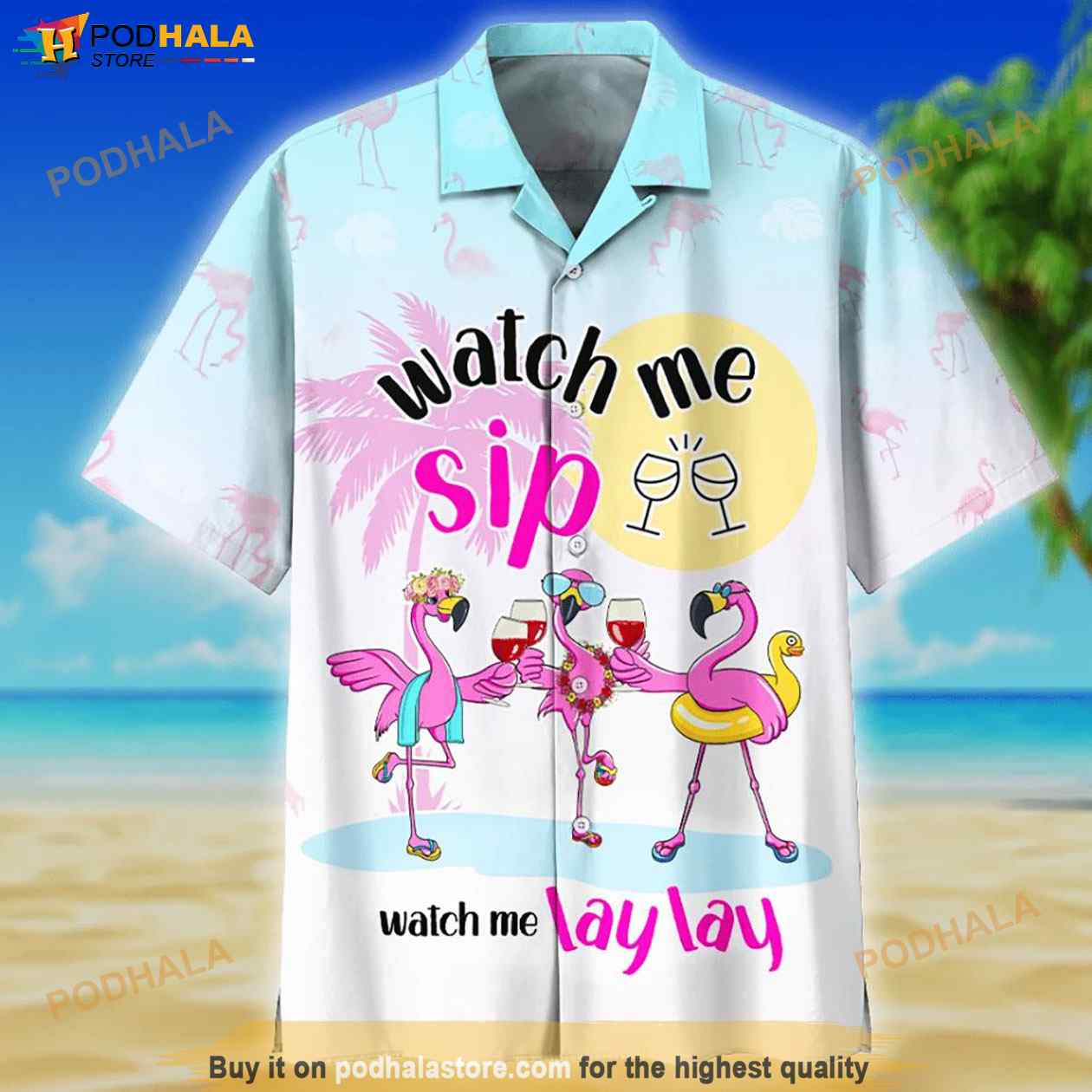 Flamingo Drink Wine Watch Me Sip Watch Me Laylay Print Funny Hawaiian Shirt Flamingo Drink Wine Watch Me Sip Watch Me Laylay Print Funny Hawaiian Shirt