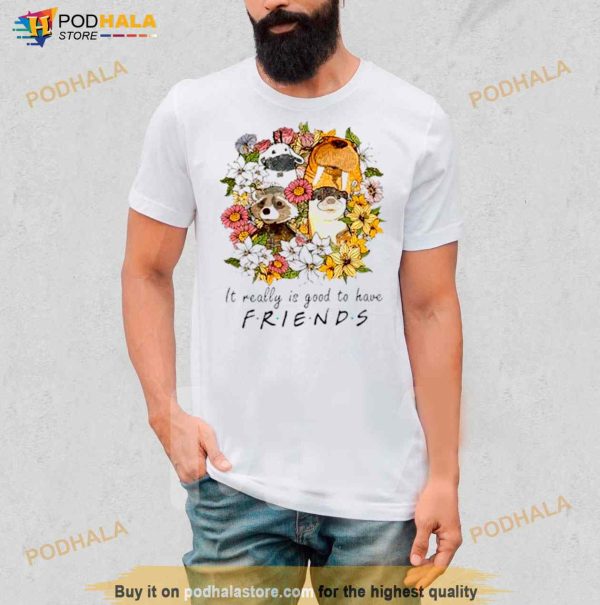 Floral Rocket Racoon It Really Is Good To Have Friends Shirt