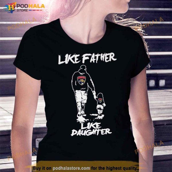 Florida Panthers Like Father Like Daughter Shirt