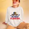 Florida Panthers We Want Florida Shirt