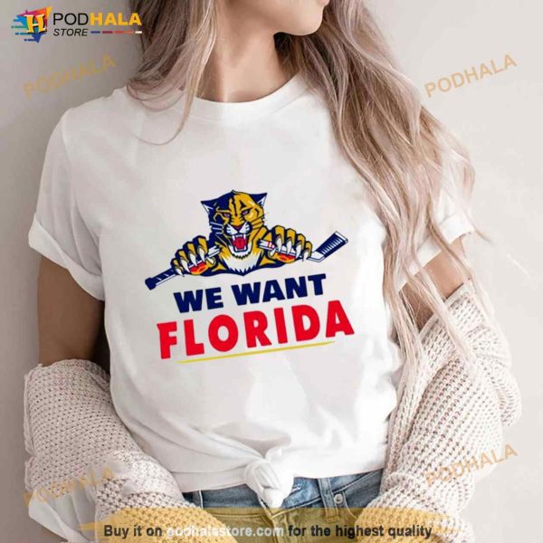 Florida Panthers We Want Florida Shirt