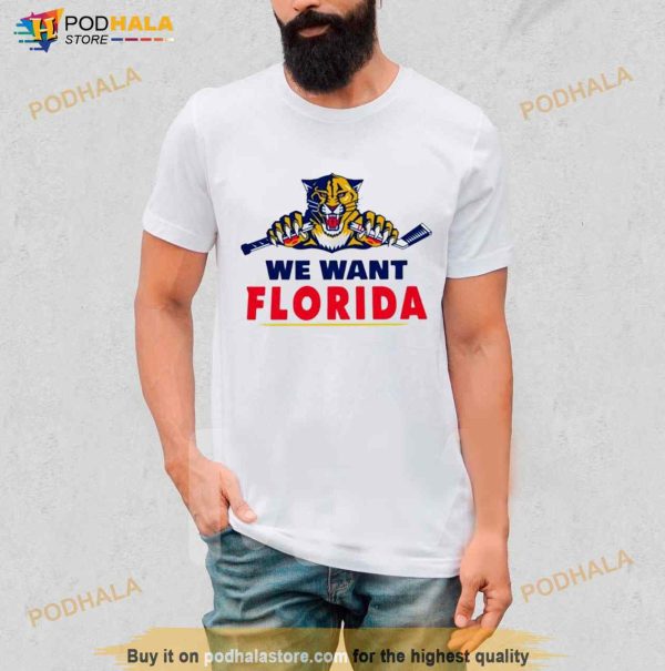 Florida Panthers We Want Florida Shirt