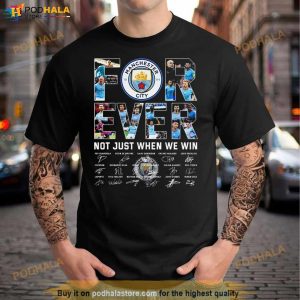 Forever Manchester City Not Just When We Win Signatures 2023 Shirt 3