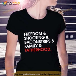 Freedom Shooting Baconstrips Family Fatherhood Shirt 2