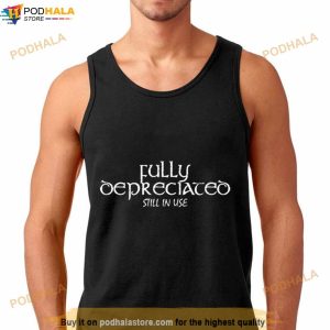 Fully Depreciated Still In Use Shirt 2