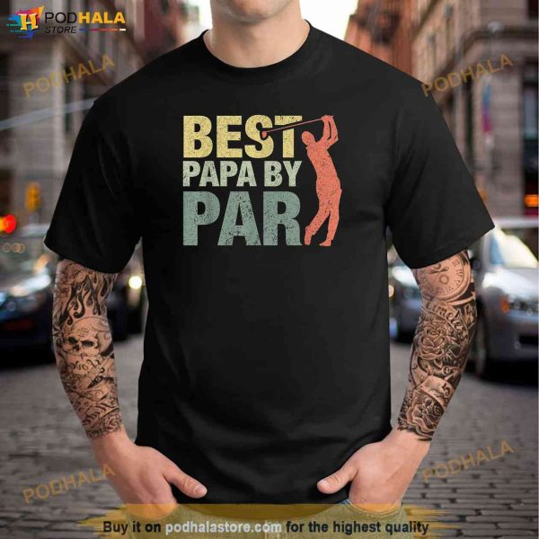 Funny Best Papa By Par Fathers Day Golf Shirt Gift Grandpa Shirt