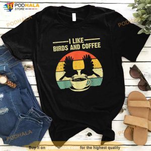 Funny Birds Coffee Design For Men Women Bird Lover Coffee Shirt 3