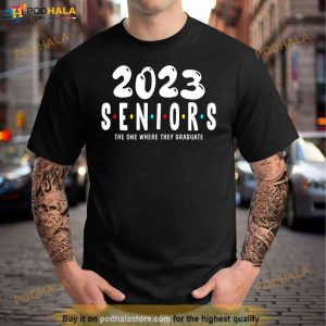 Funny Class Of 2023 The One Where They Graduate Seniors 2023 2