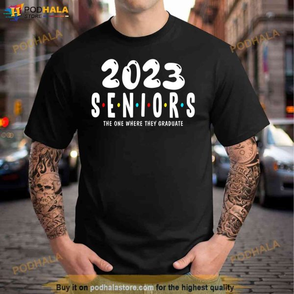 Funny Class of 2023 The One Where They Graduate Seniors 2023