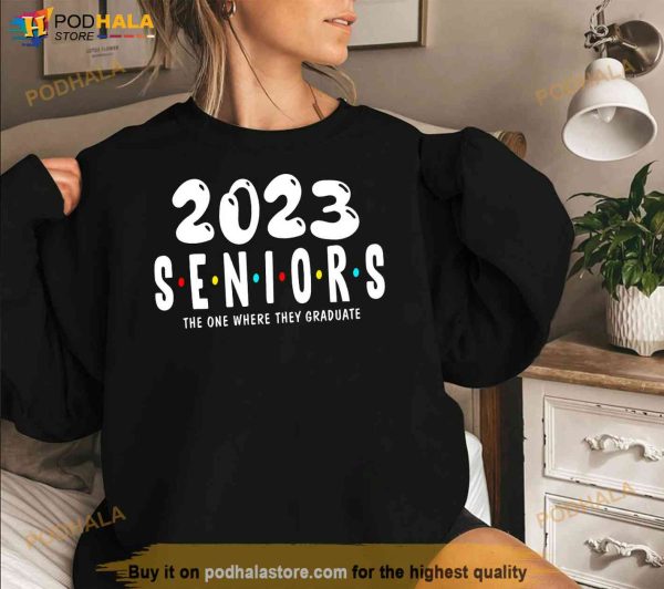 Funny Class of 2023 The One Where They Graduate Seniors 2023