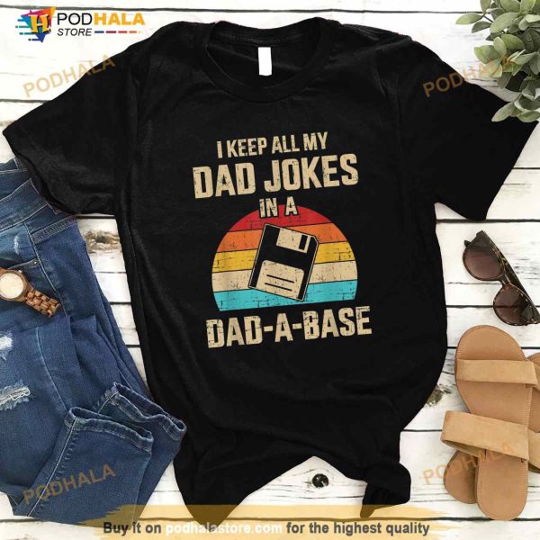 Vintage I Keep All My Dad Jokes In Dad a Base Fathers Day Shirt