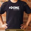Funny Done Tag Class of 2023 Senior 2023 Graduation Gifts Shirt
