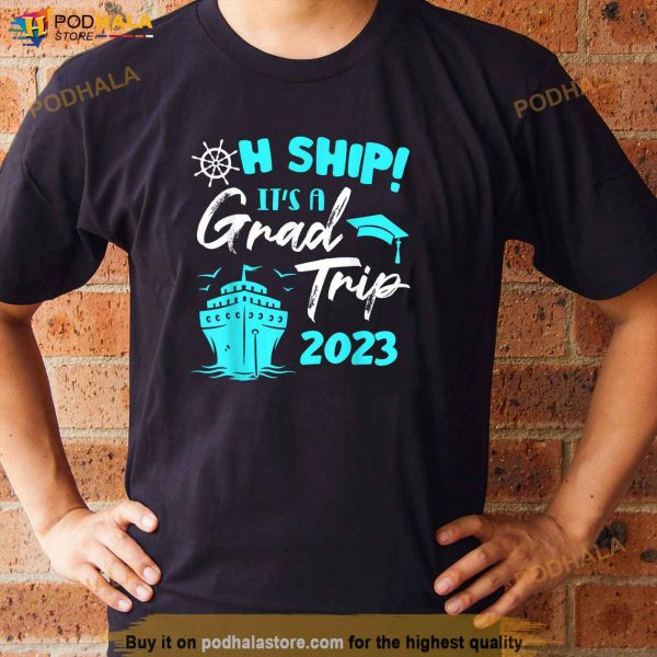 Funny Grad Trip 2023 Cruising School Graduation 2023 Student Shirt