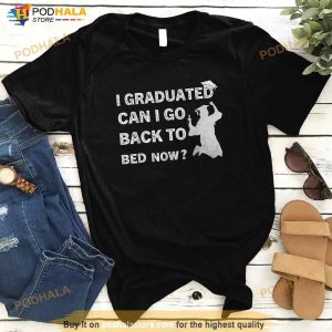 Funny Graduation For Him Her High School College Shirt 3