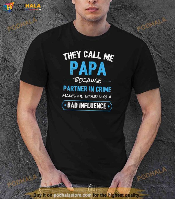 Funny Grandpa Shirts They Call Me Papa Partner In Crime Shirt