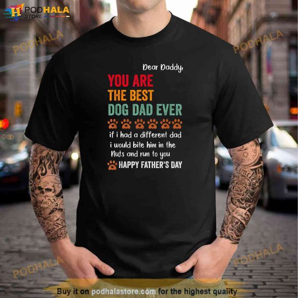 Funny Happy Fathers Day From Dog Treats To Dad Quote Shirt