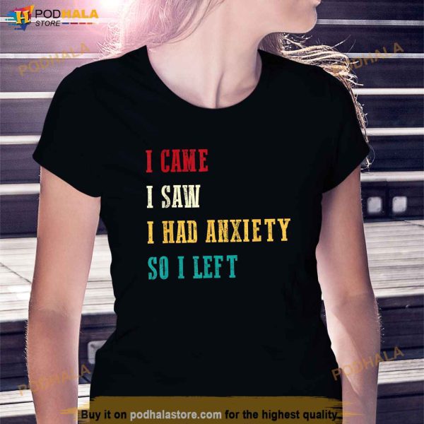 Funny I Came I Saw For Women Humor Retro For Women And Men Shirt