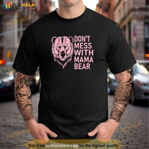 Funny Mama Bear Shirt Dont Mess With Mama Bear Mothers Day Shirt 2