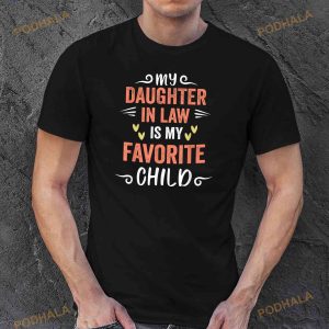 Funny My Daughter In Law Is My Favorite Child Daughter Shirt 3