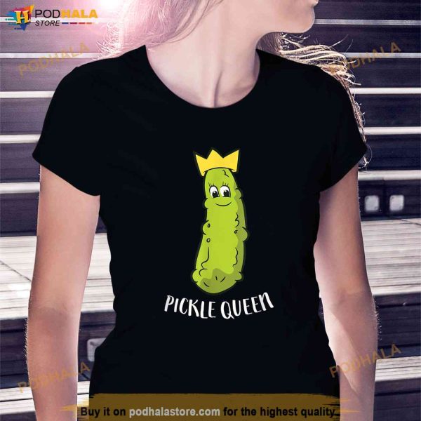 Funny Pickle Queen Funny Cucumber Pickle Girl Shirt