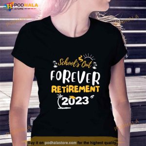 Funny Schools Out Forever Teacher Retirement 2023 Shirt