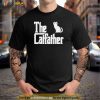 Funny The Catfather Fathers Day Cat Dad Pet Owner Gift Men Shirt