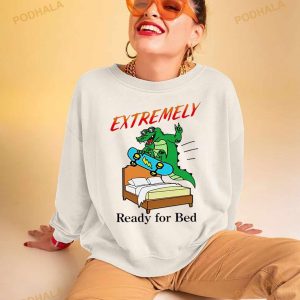 Gator Extremely Ready For Bed Shirt
